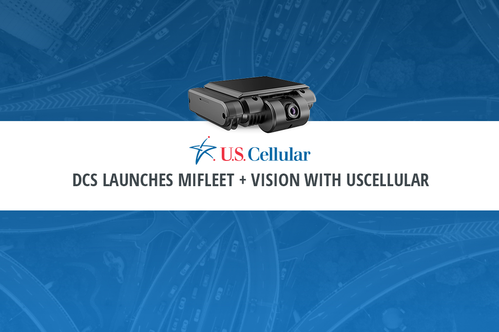 Read more about the article DCS Launches MiFleet + Vision with UScellular